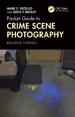 Pocket Guide to Crime Scene Photography - Mark E. Vecellio,Erick P. Bryant - cover