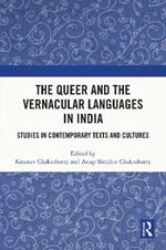 The Queer and the Vernacular Languages in India: Studies in Contemporary Texts and Cultures