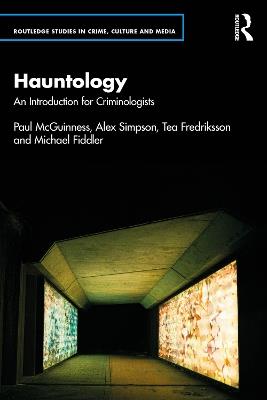 Hauntology: An Introduction for Criminologists - Paul McGuinness,Alex Simpson,Tea Fredriksson - cover