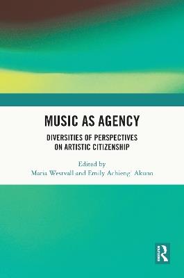Music as Agency: Diversities of Perspectives on Artistic Citizenship - cover