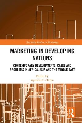 Marketing in Developing Nations: Contemporary Developments, Cases and Problems in Africa, Asia and the Middle East - cover