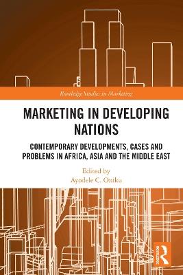 Marketing in Developing Nations: Contemporary Developments, Cases and Problems in Africa, Asia and the Middle East - cover