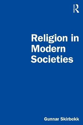 Religion in Modern Societies - Gunnar Skirbekk - cover