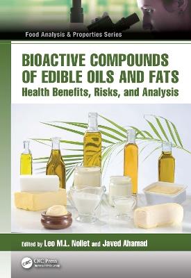 Bioactive Compounds of Edible Oils and Fats: Health Benefits, Risks, and Analysis - cover