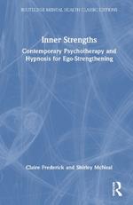 Inner Strengths: Contemporary Psychotherapy and Hypnosis for Ego-Strengthening