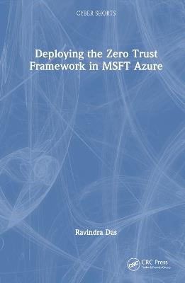 Deploying the Zero Trust Framework in MSFT Azure - Ravindra Das - cover