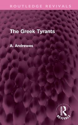 The Greek Tyrants - A. Andrewes - cover
