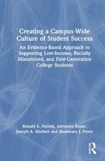 Creating a Campus-Wide Culture of Student Success: An Evidence-Based Approach to Supporting Low-Income, Racially Minoritized, and First-Generation College Students