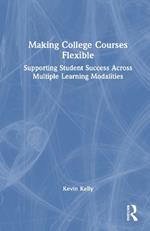 Making College Courses Flexible: Supporting Student Success Across Multiple Learning Modalities