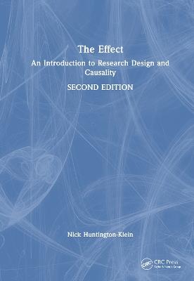 The Effect: An Introduction to Research Design and Causality - Nick Huntington-Klein - cover