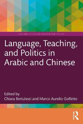 Language, Teaching, and Politics in Arabic and Chinese - cover