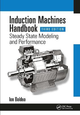 Induction Machines Handbook: Steady State Modeling and Performance - Ion Boldea - cover