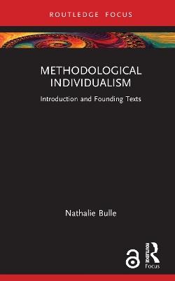 Methodological Individualism: Introduction and Founding Texts - Nathalie Bulle - cover