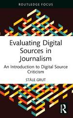 Evaluating Digital Sources in Journalism: An Introduction to Digital Source Criticism