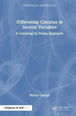 Differential Calculus in Several Variables: A Learning-by-Doing Approach - Marius Ghergu - cover
