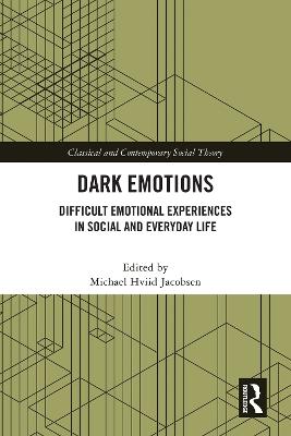 Dark Emotions: Difficult Emotional Experiences in Social and Everyday Life - cover