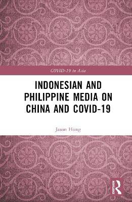 Indonesian and Philippine Media on China and COVID-19 - Jason Hung - cover