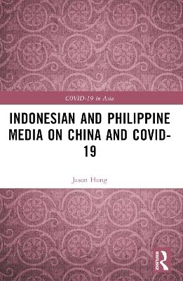 Indonesian and Philippine Media on China and COVID-19 - Jason Hung - cover