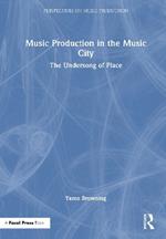 Music Production in the Music City: The Undersong of Place