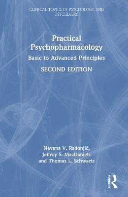 Practical Psychopharmacology: Basic to Advanced Principles - Nevena V. Radonjić,Jeffrey S. MacDaniels,Thomas L. Schwartz - cover