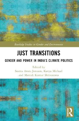 Just Transitions: Gender and Power in India’s Climate Politics - cover