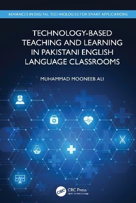 Technology-Based Teaching and Learning in Pakistani English Language Classrooms - Muhammad Mooneeb Ali - cover