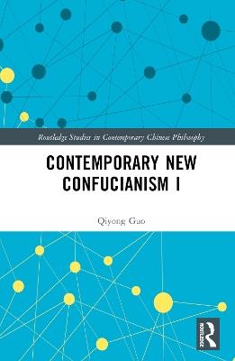 Contemporary New Confucianism I - Qiyong Guo - cover