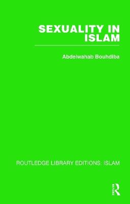 Sexuality in Islam - Abdelwahab Bouhdiba - cover