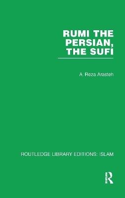 Rumi The Persian, The Sufi - A. Reza Arasteh - cover