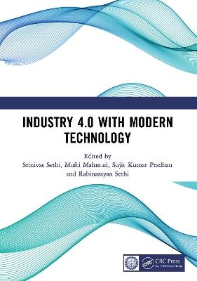 Industry 4.0 with Modern Technology: Proceedings of the International Conference on Emerging trends in Engineering and Technology, Industry 4.0 (ETETI-2023) - cover