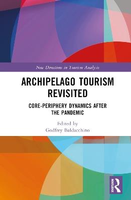 Archipelago Tourism Revisited: Core-Periphery Dynamics after the Pandemic - cover