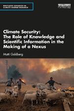 Climate Security: The Role of Knowledge and Scientific Information in the Making of a Nexus