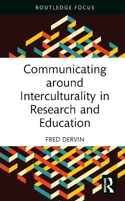 Communicating around Interculturality in Research and Education - Fred Dervin - cover