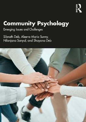 Community Psychology: Emerging Issues and Challenges - Sibnath Deb,Aleena Maria Sunny,Nilanjana Sanyal - cover