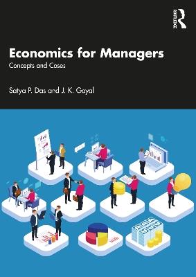 Economics for Managers: Concepts and Implications - Satya P. Das,J.K. Goyal - cover