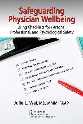 Safeguarding Physician Wellbeing: Using Checklists for Personal, Professional, and Psychological Safety - Julie L. Wei - cover