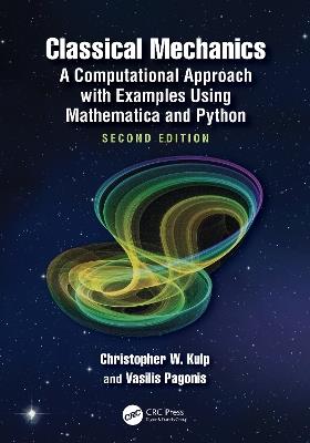 Classical Mechanics: A Computational Approach with Examples Using Mathematica and Python - Christopher W. Kulp,Vasilis Pagonis - cover