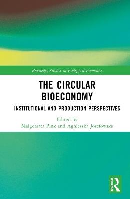 The Circular Bioeconomy: Institutional and Production Perspectives - cover