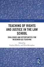 Teaching of Rights and Justice in the Law School: Challenges and Opportunities for Research Led Teaching