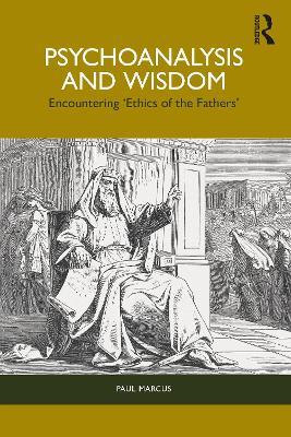 Psychoanalysis and Wisdom: Encountering ‘Ethics of the Fathers’ - Paul Marcus - cover