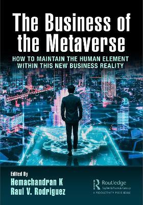 The Business of the Metaverse: How to Maintain the Human Element Within this New Business Reality - cover