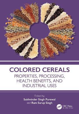 Colored Cereals: Properties, Processing, Health Benefits, and Industrial Uses - cover