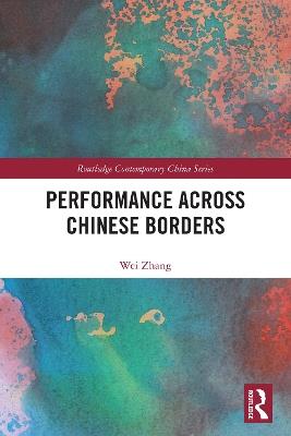 Performance Across Chinese Borders - Wei Zhang - cover