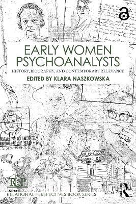 Early Women Psychoanalysts: History, Biography, and Contemporary Relevance - cover