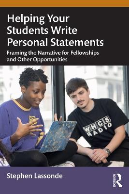 Helping Your Students Write Personal Statements: Framing the Narrative for Fellowships and Other Opportunities - Stephen Lassonde - cover