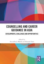 Counselling and Career Guidance in Asia: Developments, Challenges and Opportunities