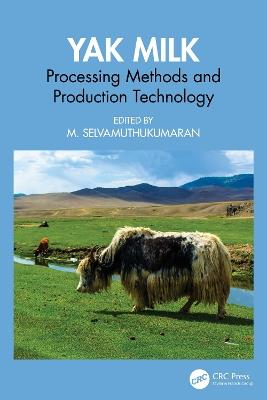 Yak Milk: Processing Methods and Production Technology - cover