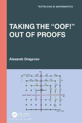 Taking the “Oof!” Out of Proofs - Alexandr Draganov - cover