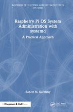 Raspberry Pi OS System Administration with systemd: A Practical Approach