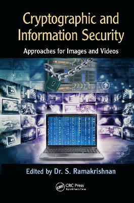 Cryptographic and Information Security Approaches for Images and Videos - S. Ramakrishnan - cover